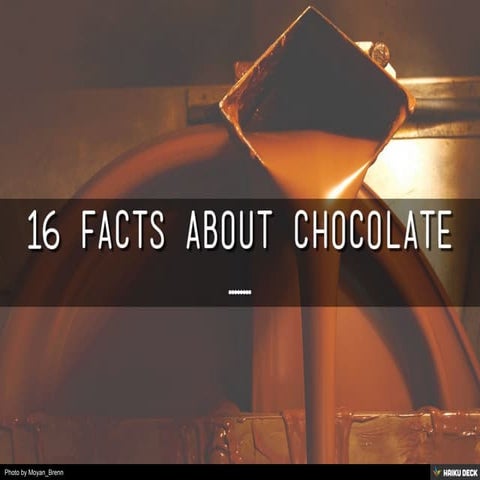 16 FACTS ABOUT CHOCOLATE