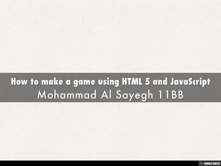How to make a game using HTML 5 and JavaScript