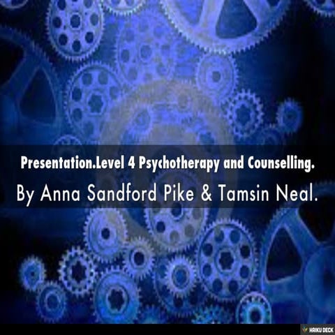 Presentation.Level 4 Psychotherapy and Counselling.�