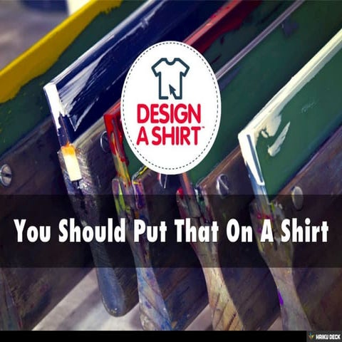 You Should Put That On A Shirt