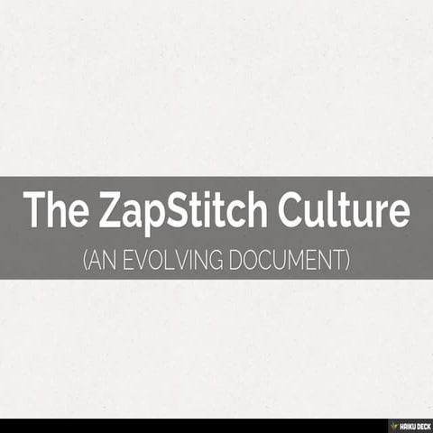 The ZapStitch Culture