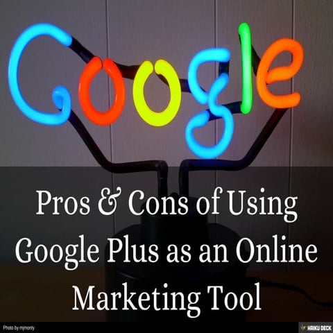 Pros & Cons of Using Google Plus as an Online Marketing Tool