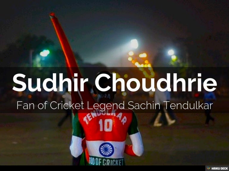 Sudhir Choudhrie a cricket fan
