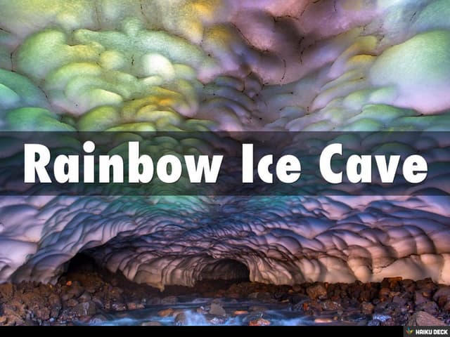 Rainbow Ice Cave