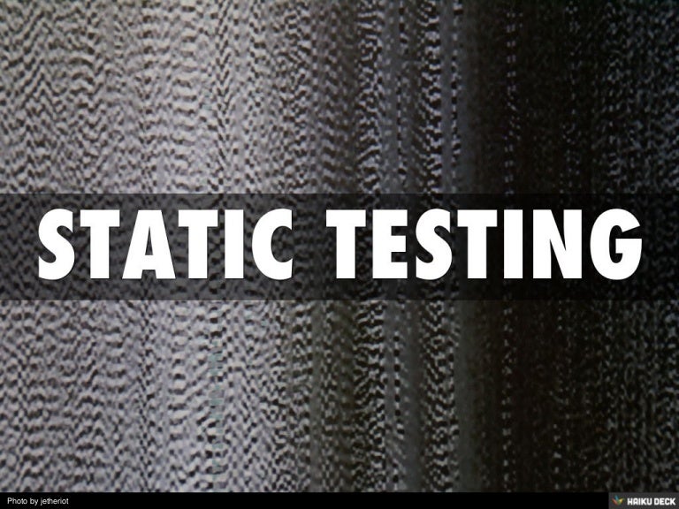 STATIC TESTING