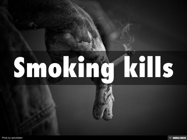 Smoking kills