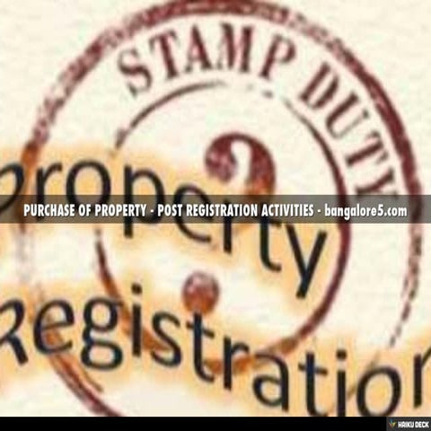PURCHASE OF PROPERTY - POST REGISTRATION ACTIVITIES - bangalore5.com