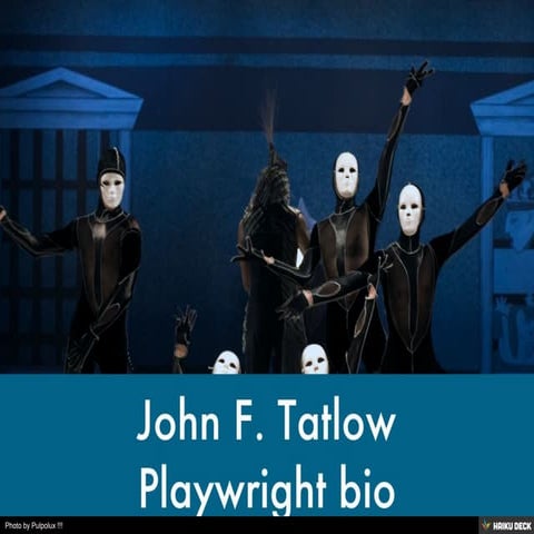 Playwright bio - John F. Tatlow