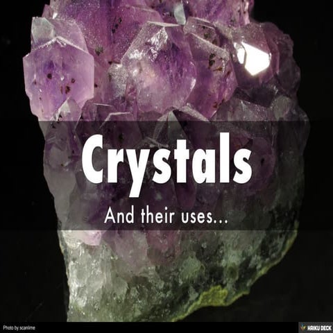 Crystals