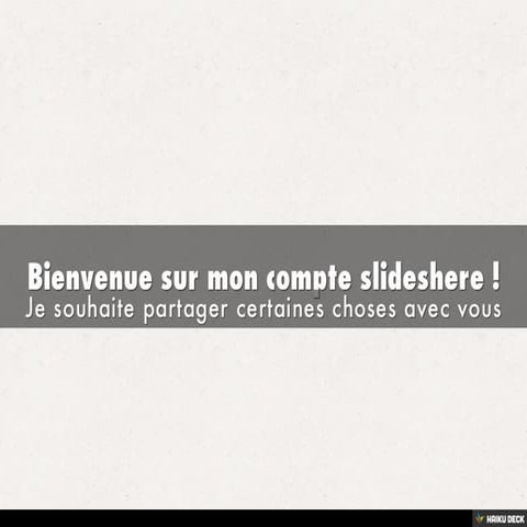 Bienvenue sur mon compte slideshere !