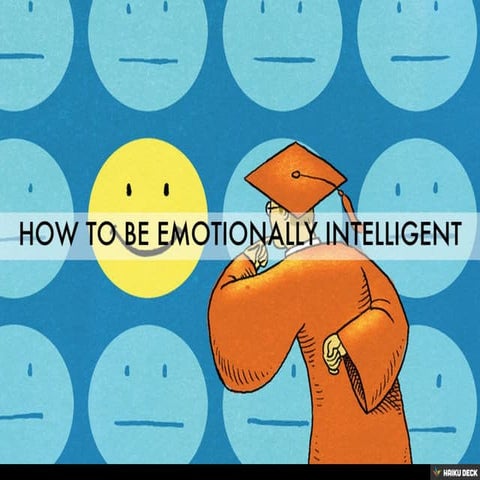 How to be emotionally intelligent