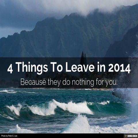 4 Things To Leave in 2014