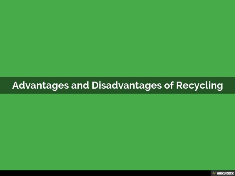 Advantages and Disadvantages of Recycling