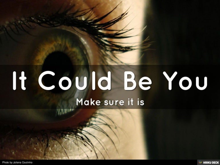 It Could Be You