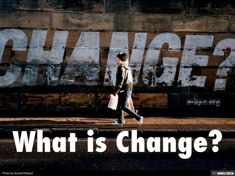 What is Change?