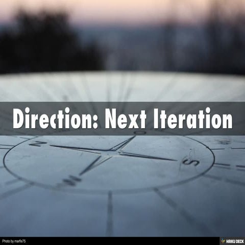 Direction: Next Iteration