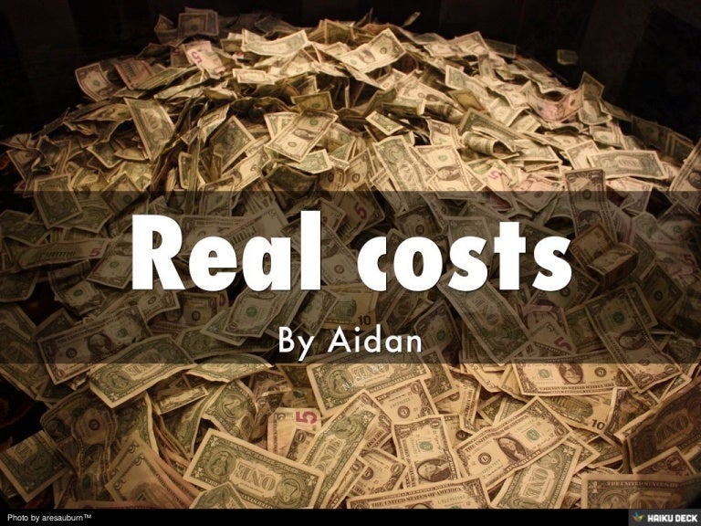 Real costs