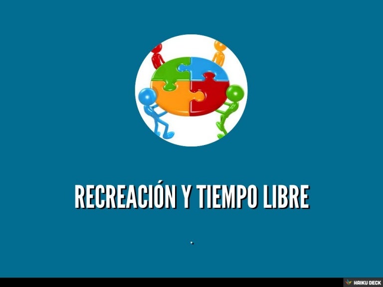 RECREACIÓN Y TIEMPO LIBRE RECREACIÓN Y TIEMPO LIBRE