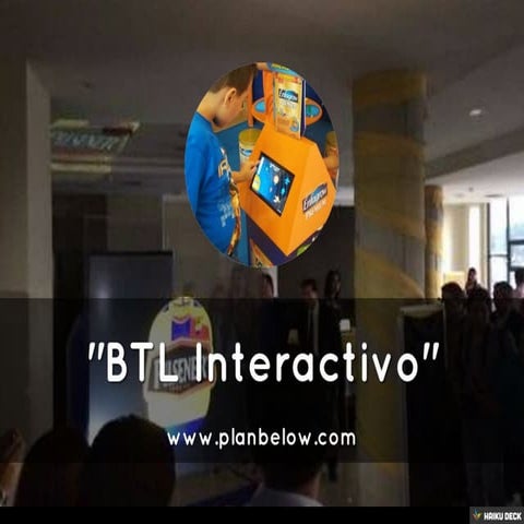 El BTL interactivo