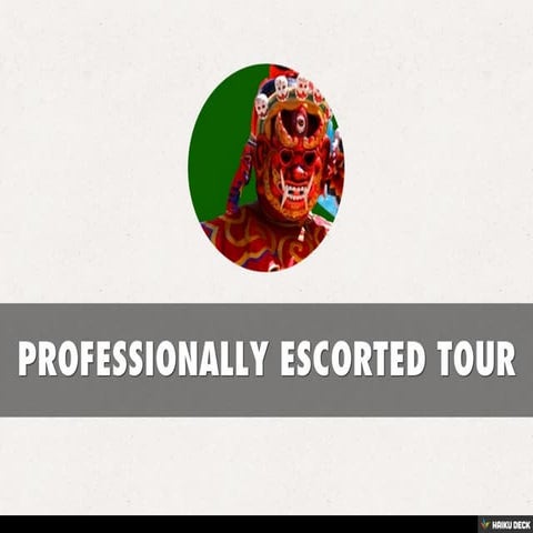 PROFESSIONALLY ESCORTED TOUR