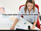 A Relaxed Mind is a Productive Mind