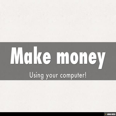 Make money