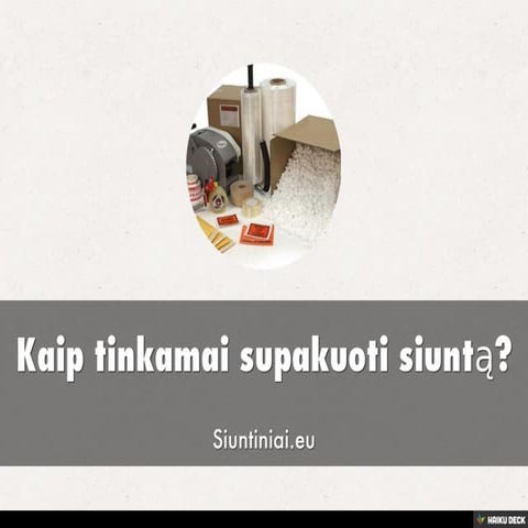Kaip tinkamai supakuoti siuntą?
