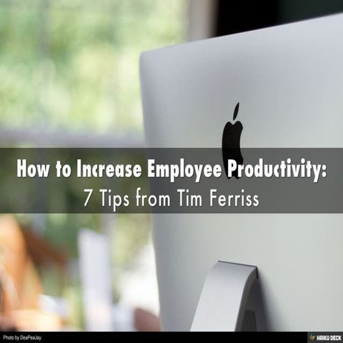 How to Increase Employee Productivity: Tips from Tim Ferriss