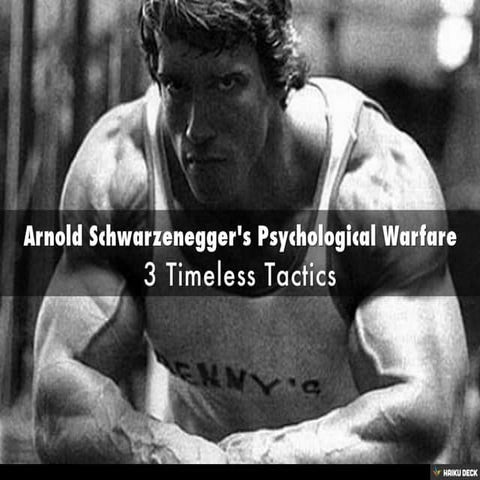 Arnold Schwarzenegger's Psychological Warfare