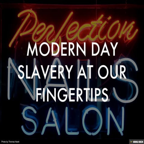 MODERN DAY SLAVERY AT OUR FINGERTIPS | PDF