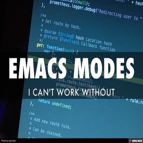 Emacs Modes I can't work without | PPT