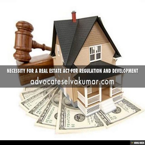 NECESSITY FOR A REAL ESTATE ACT FOR REGULATION AND DEVELOPMENT
