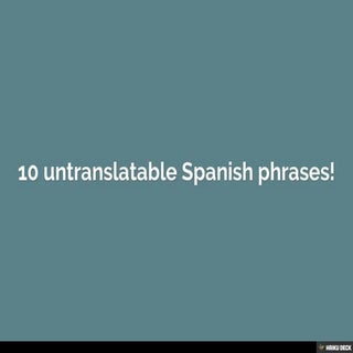 10 untranslatable Spanish phrases!