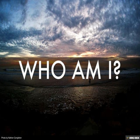 Who am I?