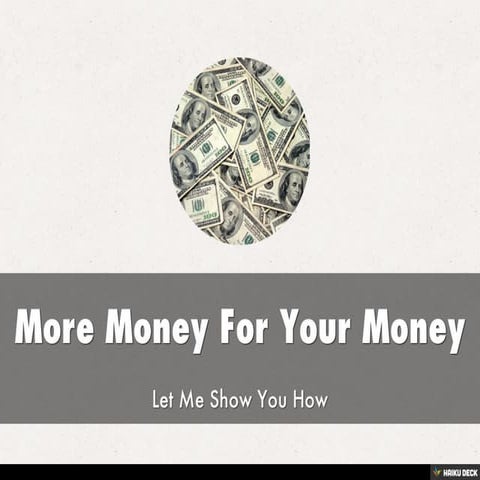 More Money For Your Money