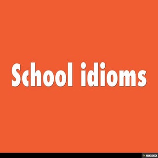 School idioms