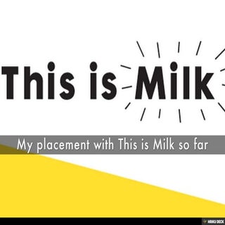 On Placement With This is Milk