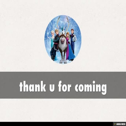 thank u for coming