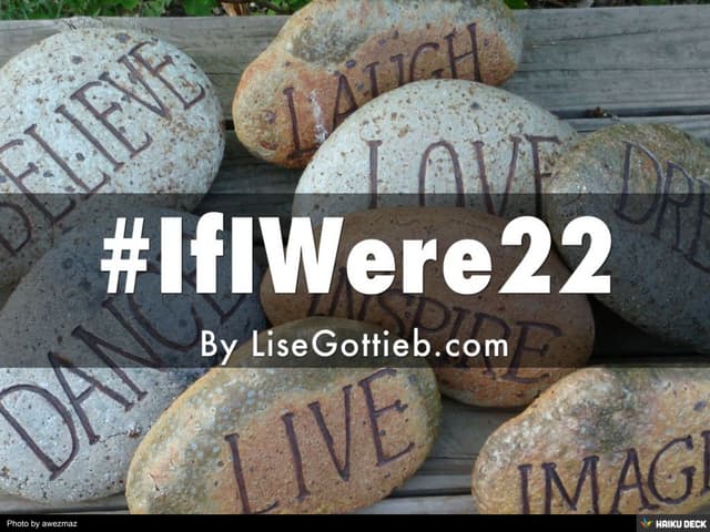 #IfIWere22