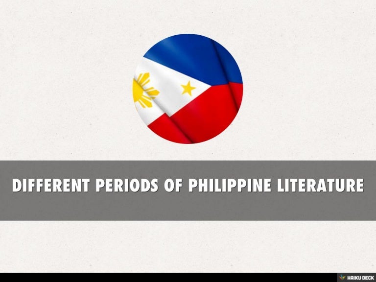 DIFFERENT PERIODS OF PHILIPPINE LITERATURE