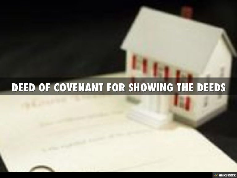 DEED OF COVENANT FOR SHOWING THE DEEDS