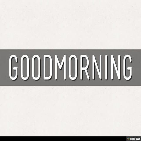 Goodmorning