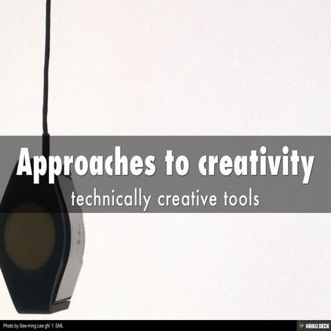 Approaches to creativity