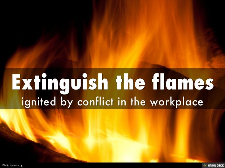 Extinguish the flames