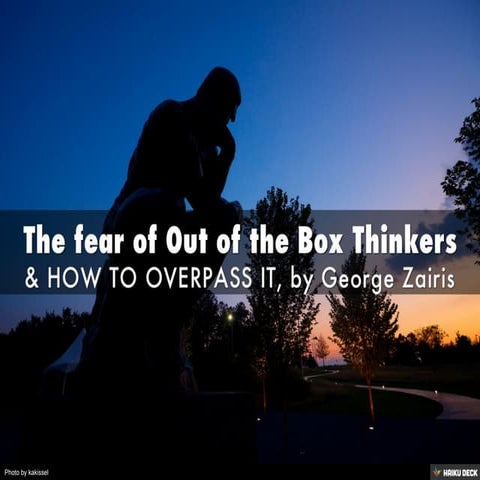 The fear of Out of the Box Thinkers