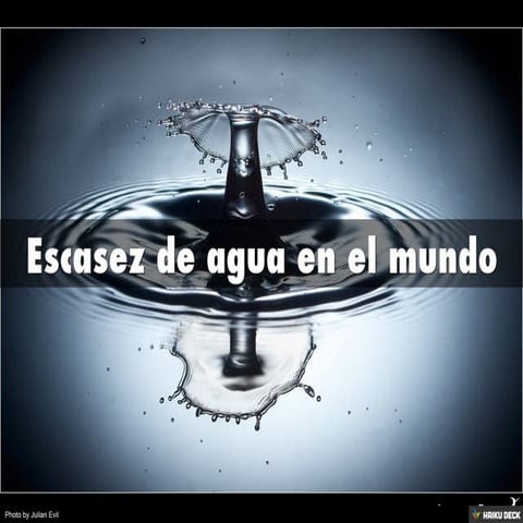 Escasez de agua en el mundo