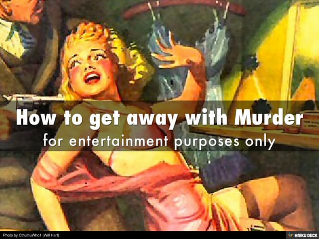 How to get away with Murder