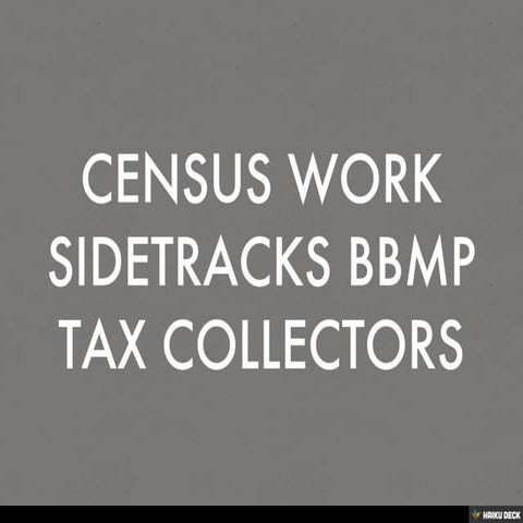 CENSUS WORK SIDETRACKS BBMP TAX COLLECTORS