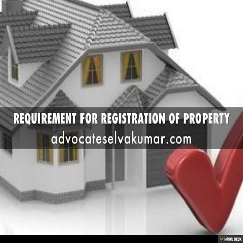 REQUIREMENT FOR REGISTRATION OF PROPERTY