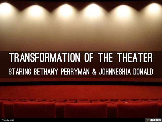 Transformation of The Theater
